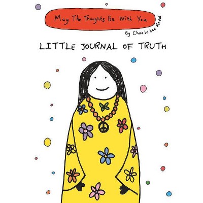 May the Thoughts Be with You: Little Journal of Truth - by  Charlotte Reed (Hardcover)