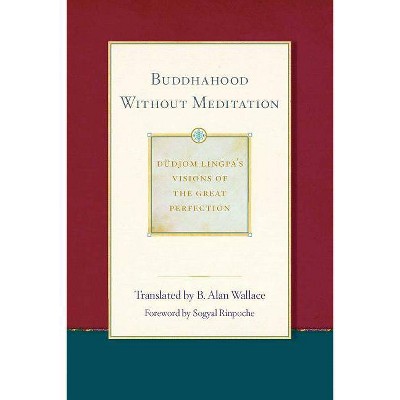 Buddhahood Without Meditation, 2 - (Dudjom Lingpa's Visions of the Great Per) by  Dudjom Lingpa & Sera Khandro (Paperback)