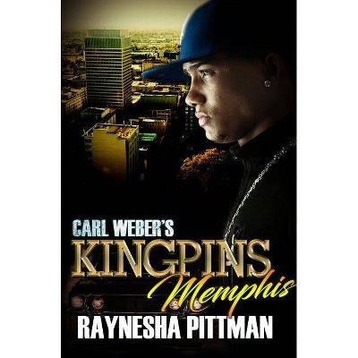 Carl Weber's Kingpins: Memphis - by  Raynesha Pittman (Paperback)