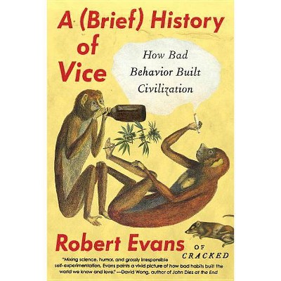 A Brief History of Vice - by  Robert Evans (Paperback)