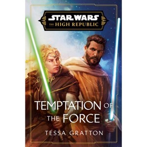 Star Wars: Temptation of the Force (the High Republic) - (Star Wars: The High Republic) by  Tessa Gratton (Hardcover) - 1 of 1