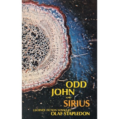 Odd John and Sirius - (Dover Literature: Science Fiction/Fantasy) by  Olaf Stapledon (Paperback)