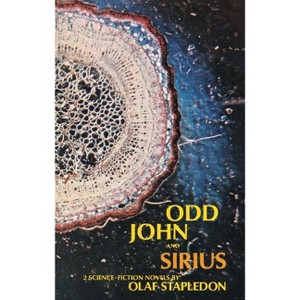 Odd John and Sirius - (Dover Literature: Science Fiction/Fantasy) by  Olaf Stapledon (Paperback) - 1 of 1