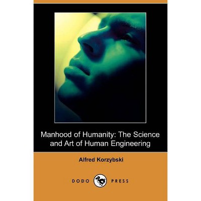 Manhood of Humanity - by  Alfred Korzybski (Paperback)