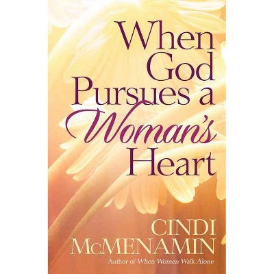 When God Pursues a Woman's Heart - by  Cindi McMenamin (Paperback)