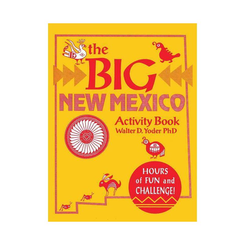 The Big New Mexico Activity Book - by  Walter D Yoder (Paperback), 1 of 2