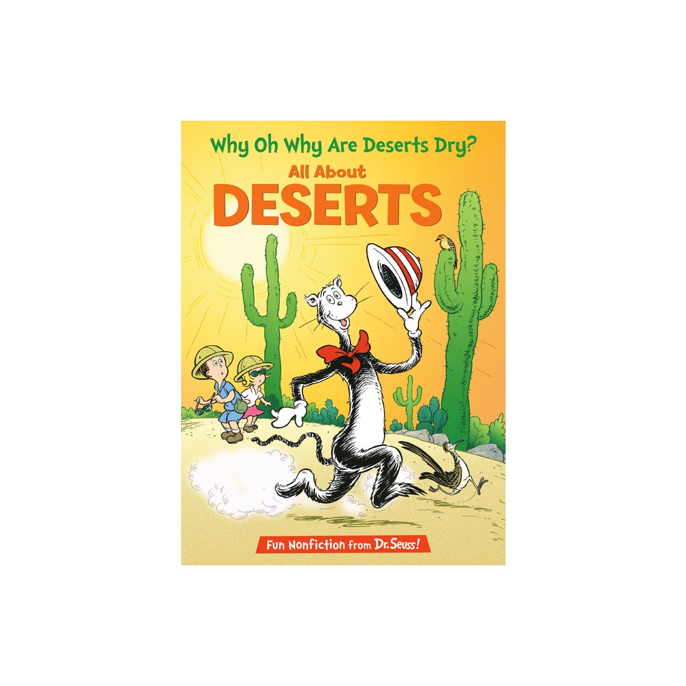 Why Oh Why Are Deserts Dry? All about Deserts - (Cat in the Hats Learning Library) by Tish Rabe (Hardcover)