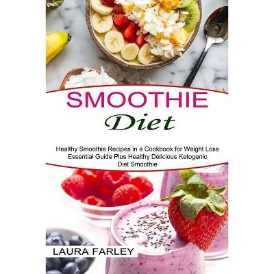 Smoothie Diet - by  Laura Farley (Paperback)