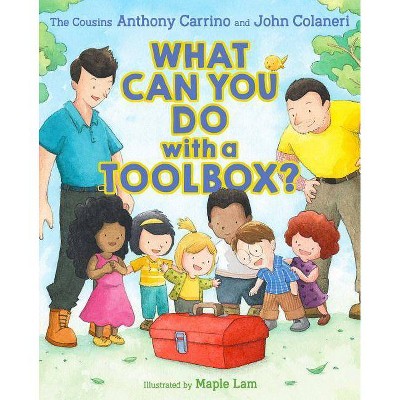 What Can You Do with a Toolbox? - by  Anthony Carrino & John Colaneri (Hardcover)