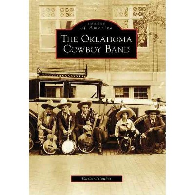 Oklahoma Cowboy Band, The - by Carla Chlouber (Paperback)