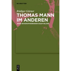Thomas Mann im Anderen - by  Rüdiger Görner (Hardcover) - 1 of 1