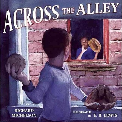 Across the Alley - by  Richard Michelson (Hardcover)