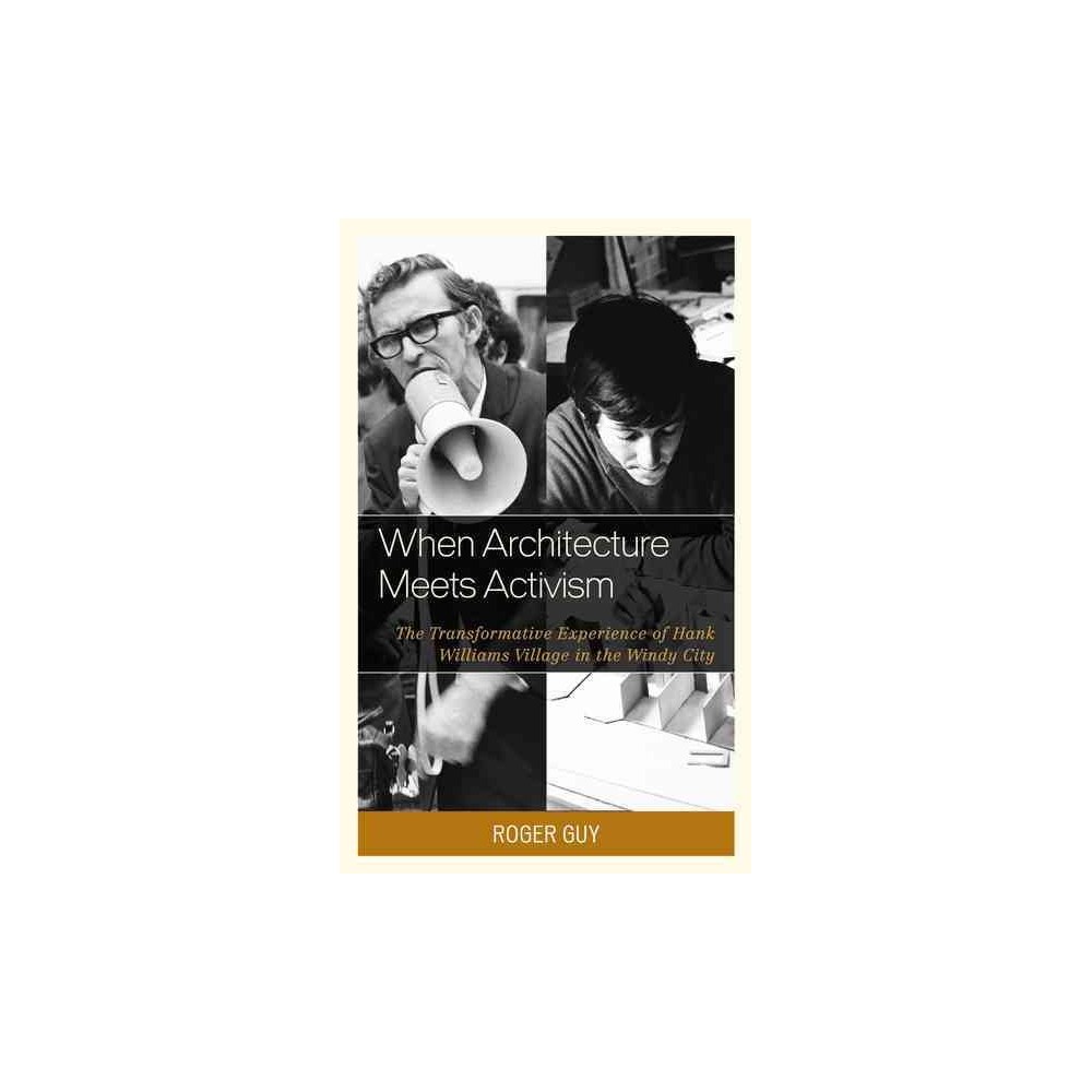 ISBN 9781498512411 product image for When Architecture Meets Activism : The Transformative Experience of Hank William | upcitemdb.com