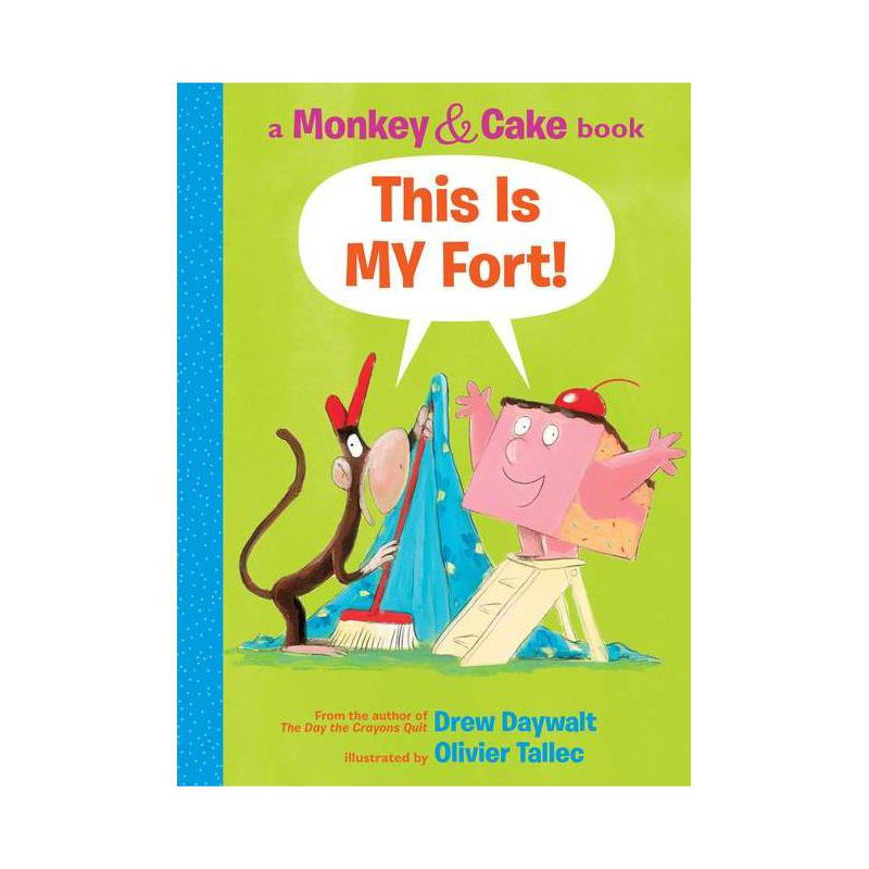 This Is My Fort! (Monkey & Cake) - (Monkey and Cake) by  Drew Daywalt (Hardcover), 1 of 2