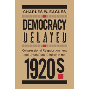 Democracy Delayed - by  Charles W Eagles (Paperback) - 1 of 1