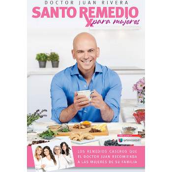 Santo Remedio Para Mujeres / Doctor Juan's Top Home Remedies for Woman - by Doctor Juan Rivera (Paperback)
