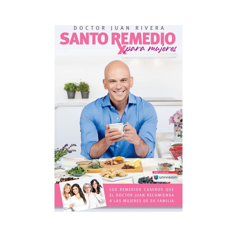 Santo Remedio Para Mujeres / Doctor Juan&#39;s Top Home Remedies for Woman - by Doctor Juan Rivera (Paperback), 1 of 2