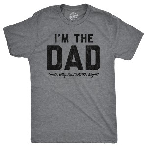 Mens Funny T Shirts Im The Dad Thats Why Im Always Right Sarcastic Fathers Day Graphic Tee For Men - Crazy Dog Men's T Shirt - 1 of 4