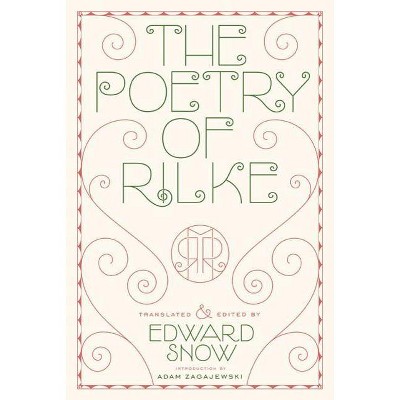 The Poetry of Rilke - by  Rainer Maria Rilke (Paperback)