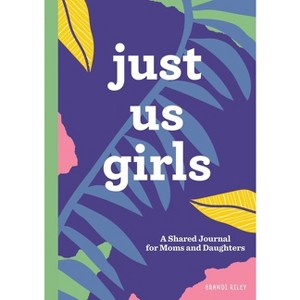 Just Us Girls - by Brandi Riley - 1 of 1