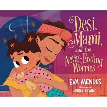 Desi, Mami, and the Never-Ending Worries - by Eva Mendes (Board Book)