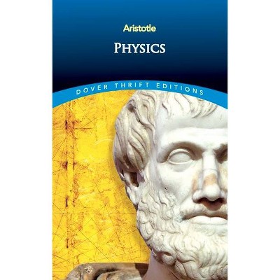 Physics - (Dover Thrift Editions) by  Aristotle (Paperback)