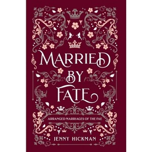 Married by Fate - (Arranged Marriages of the Fae) by Jenny Hickman - 1 of 1