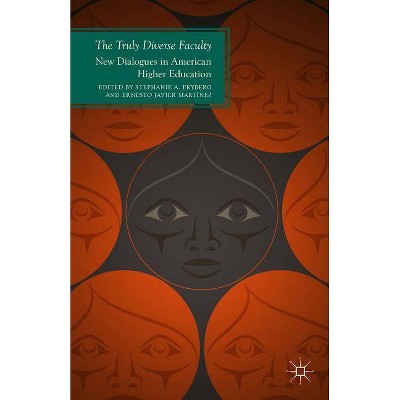 The Truly Diverse Faculty - (Future of Minority Studies) by  S Fryberg & E Martínez (Hardcover)