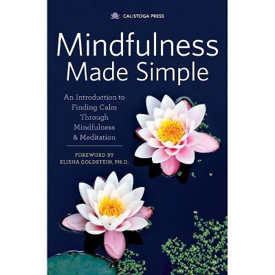 Mindfulness Made Simple - by  Calistoga Press (Paperback)