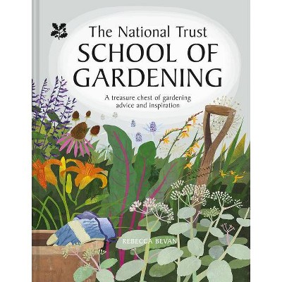 National Trust School of Gardening - by  Rebecca Bevan (Hardcover)