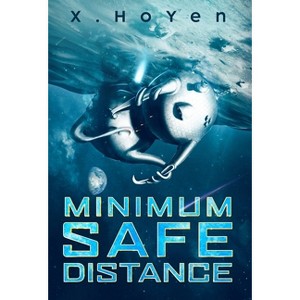Minimum Safe Distance - by  X Ho Yen (Hardcover) - 1 of 1