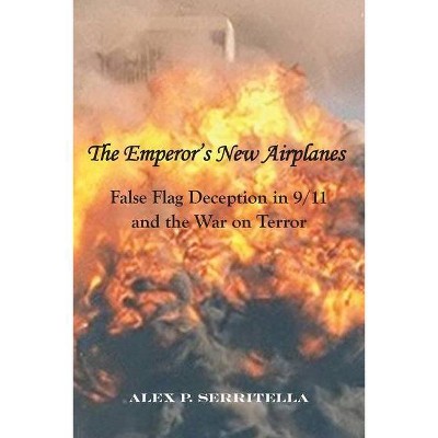 The Emperor's New Airplanes - by  Alex P Serritella (Paperback)