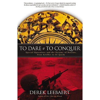  To Dare and to Conquer - by  Derek Leebaert (Paperback) 