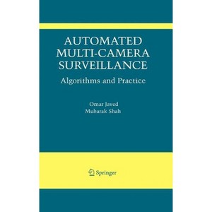 Automated Multi-Camera Surveillance - (The International Video Computing) by  Omar Javed & Mubarak Shah (Hardcover) - 1 of 1