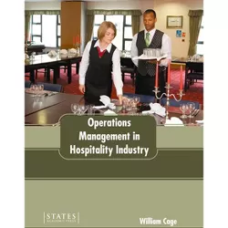 Operations Management in Hospitality Industry - by  William Cage (Hardcover)