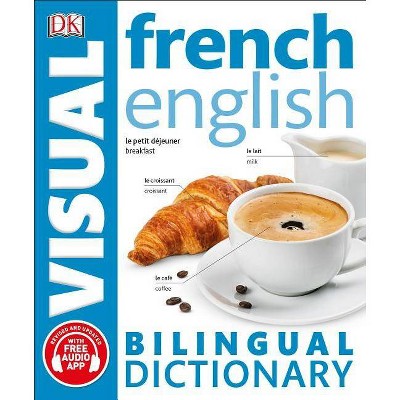 French English Bilingual Visual Dictionary - (DK Bilingual Visual Dictionaries) by  DK (Paperback)