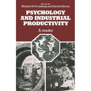 Psychology and Industrial Productivity - by  M M Gruneberg & D J Oborne (Paperback) - 1 of 1