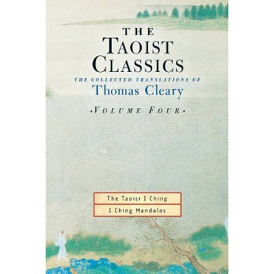 The Taoist Classics, Volume 4 - by  Thomas Cleary (Paperback)