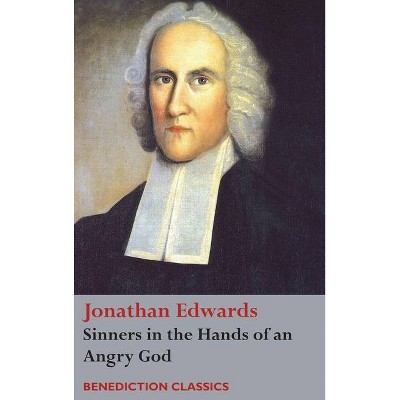 Sinners in the Hands of an Angry God - by  Jonathan Edwards (Hardcover)