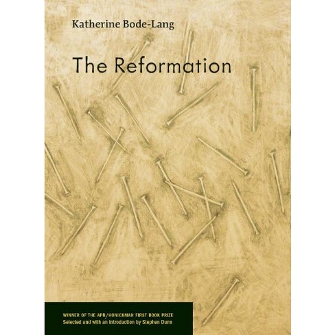 The Reformation - (apr Honickman 1st Book Prize) By Katherine Bode-lang ...