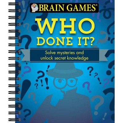 Brain Games - Who Done It? - by  Publications International Ltd & Brain Games (Spiral Bound)