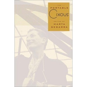 The Portable Cixous - (European Perspectives: A Social Thought and Cultural Criticism) by  Hélène Cixous (Paperback) - 1 of 1