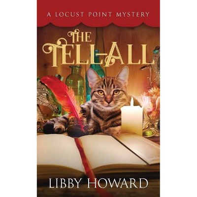 The Tell All - (Locust Point Mystery) by  Libby Howard (Paperback)