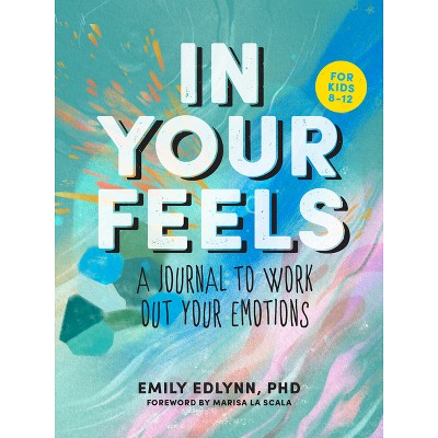 In Your Feels - by  Emily Edlynn (Paperback)