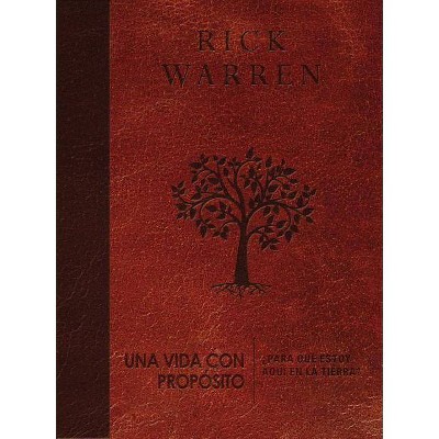 Una Vida Con Propósito - (Purpose Driven Life) by  Rick Warren (Leather Bound)