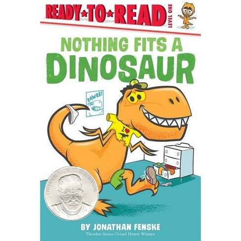 Nothing Fits a Dinosaur - (Ready-To-Read) by Jonathan Fenske - image 1 of 1