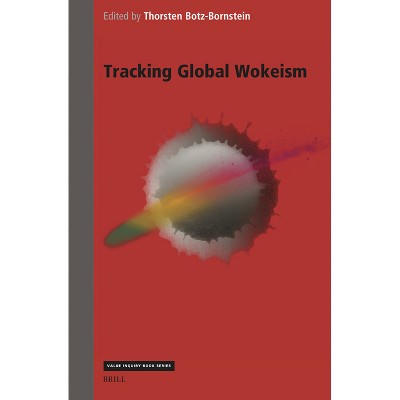 Tracking Global Wokeism - (Value Inquiry Book) (Hardcover)