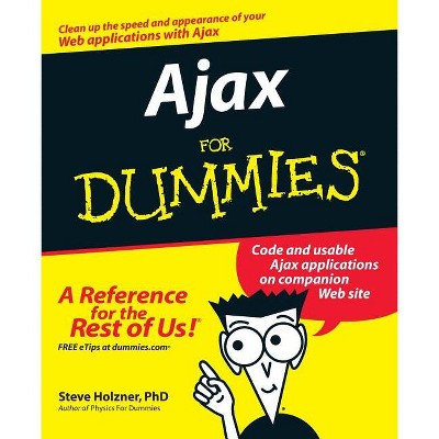 Ajax for Dummies - (For Dummies) by  Steve Holzner (Paperback)