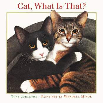 Cat, What Is That? - by  Tony Johnston (Paperback)