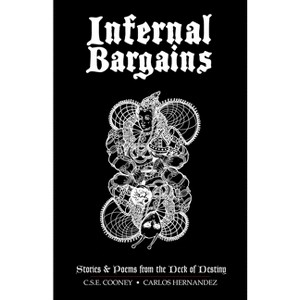 Infernal Bargains - by  C S E Cooney & Carlos Hernandez (Paperback) - 1 of 1